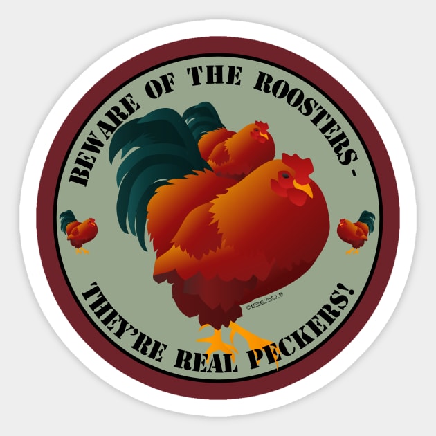 Beware of Roosters - they're real peckers! Sticker by FunkilyMade